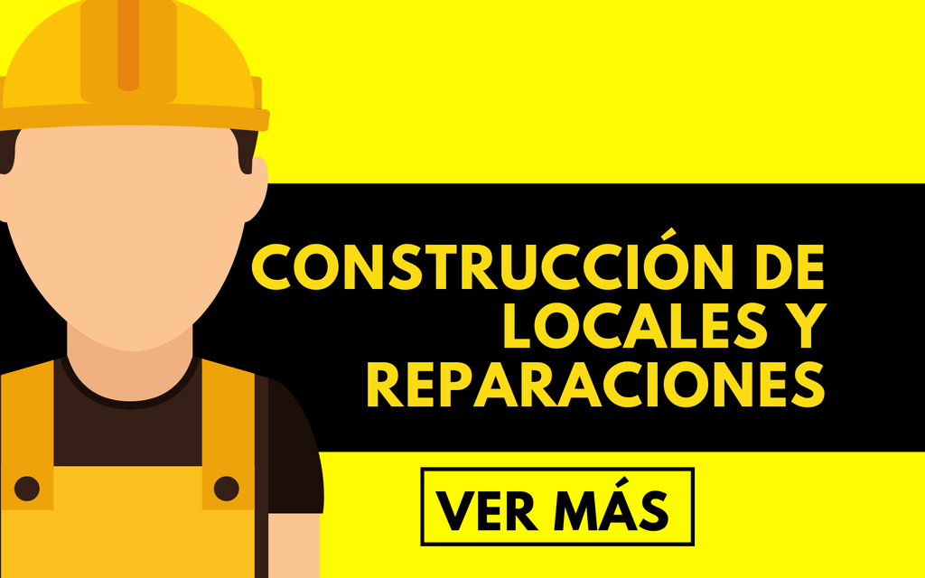 CONSTRUCCIÓN DE LOCALES Y REPARACIONES